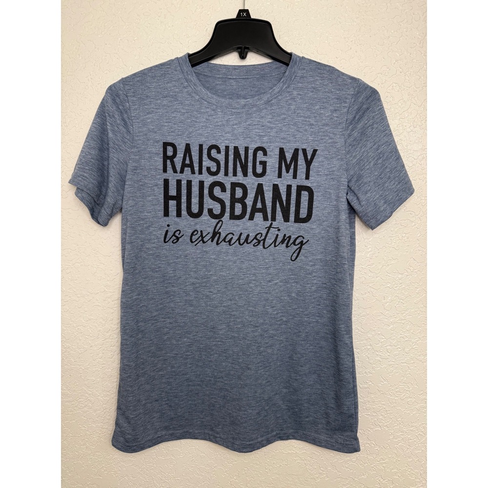 Raising My Husband Is Exhausting Graphic Tee Blue Heathered Short Sleeve Small